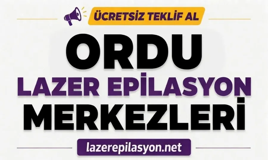 Ordu Lazer Epilasyon
